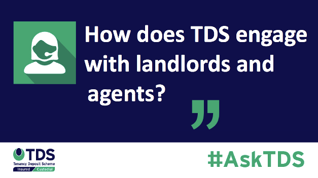 #AskTDS: "How does TDS engage with landlords and agents?"