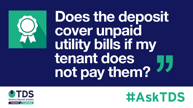 Image saying "#AskTDS: "Does the deposit cover unpaid utility bills if my tenant does not pay them?"