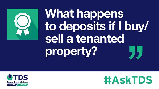 What happens to deposits if I buy/sell a tenanted property?