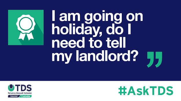 #AskTDS: "I'm going on holiday - do I need to tell my landlord?"