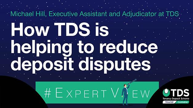 ExpertView: How TDS is helping to reduce deposit disputes - TDS
